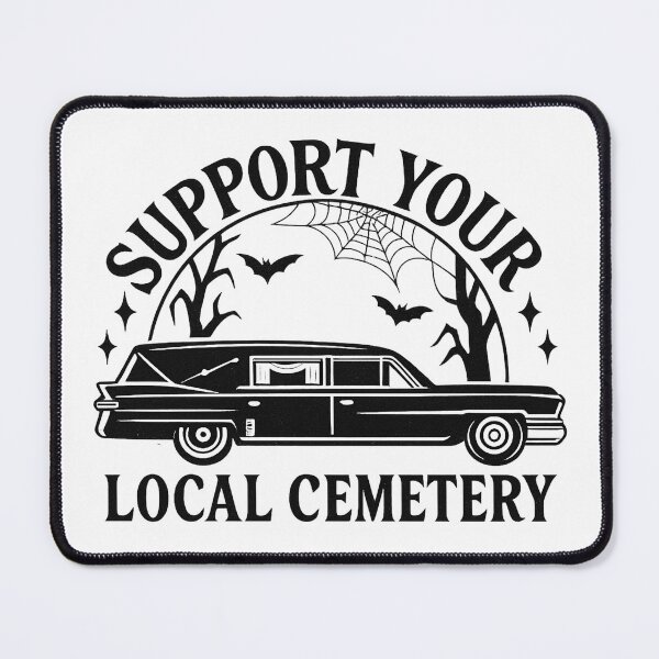 Item preview, Support Your Local Cemetery designed and sold by stephenflashart.
