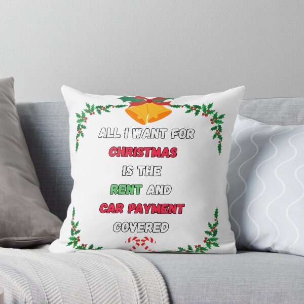 Item preview, All I Want for Christmas is The Rent and Car Payment Covered designed and sold by signshirtz.