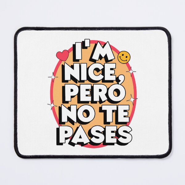 Item preview, I'm Nice Pero No Te Pases designed and sold by stephenflashart.
