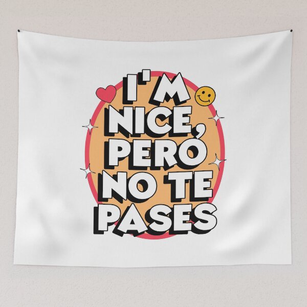 Item preview, I'm Nice Pero No Te Pases designed and sold by stephenflashart.