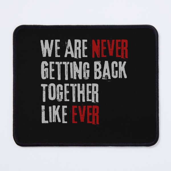 Item preview, We Are Never Getting Back Together Like Ever -Perfect gift for your ex designed and sold by VibeTwist.