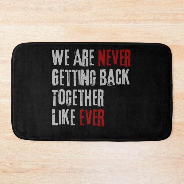 Item preview, We Are Never Getting Back Together Like Ever -Perfect gift for your ex designed and sold by VibeTwist.