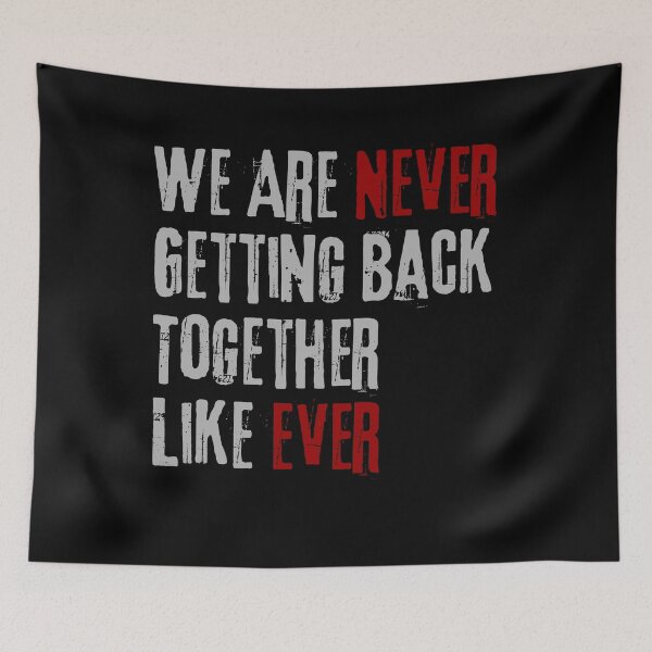 Item preview, We Are Never Getting Back Together Like Ever -Perfect gift for your ex designed and sold by VibeTwist.