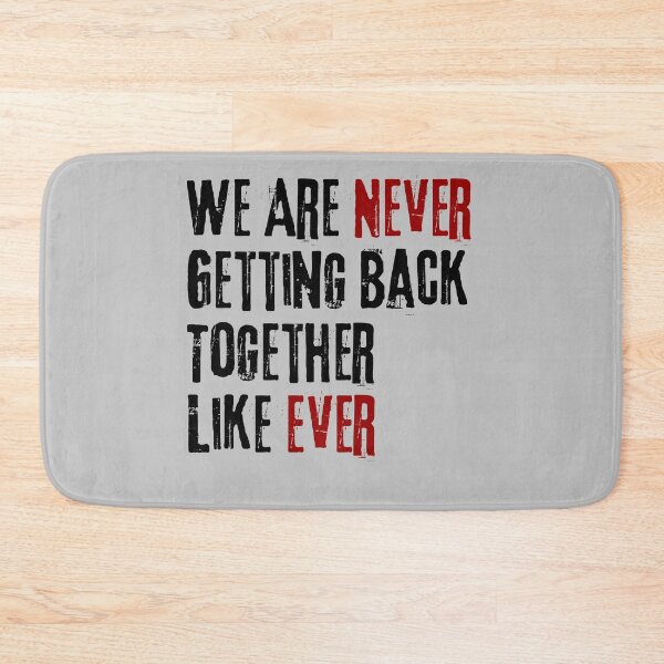 Item preview, We Are Never Getting Back Together Like Ever - gift foryour ex designed and sold by VibeTwist.