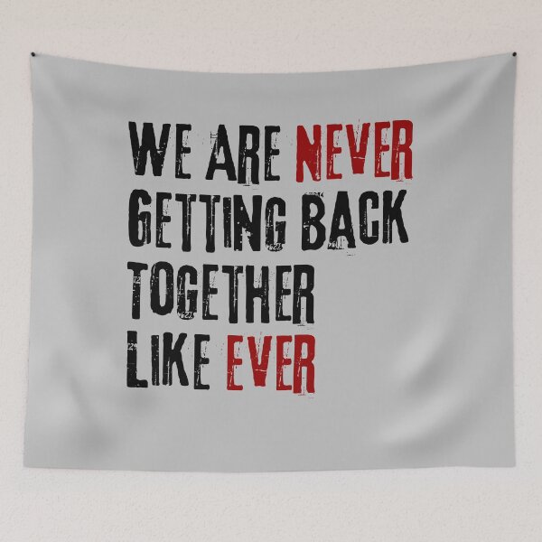 Item preview, We Are Never Getting Back Together Like Ever - gift foryour ex designed and sold by VibeTwist.