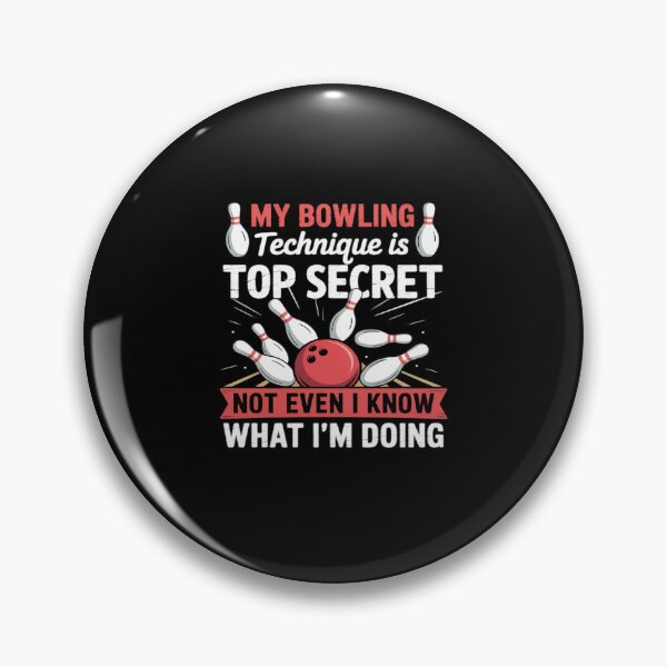 Item preview, My Bowling Technique Is Top Secret Funny Bowling Bowler designed and sold by RayArmstrong.