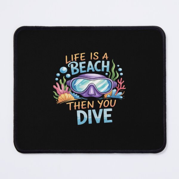 Item preview, Life Is A Beach Then You Dive, Fun Scuba Diver Ocean designed and sold by MinaReinger.