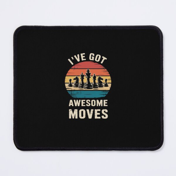 Item preview, I've Got Awesome Moves Chess Player Funny Chess Player designed and sold by FranzFriesen.