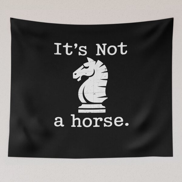 Item preview, It's Not A Horse Funny Chess Game Chess Lovers designed and sold by HaileyRobel.