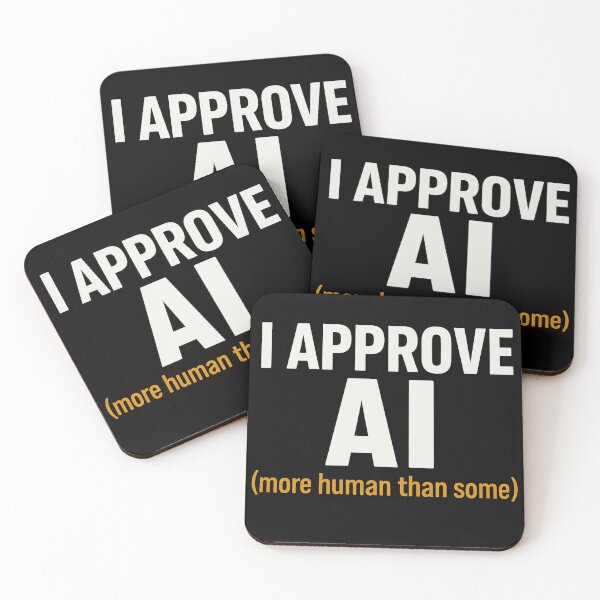 Item preview, I APPROVE AI – More human than some designed and sold by JonathanP514.