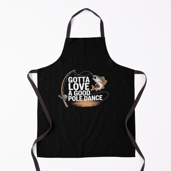 Item preview, Gotta Love A Good Pole Dance, Fishermen Fishing Fish Angler designed and sold by DrewLeuschke.