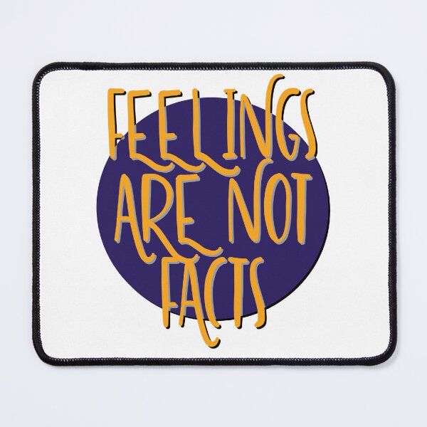 Item preview, Feelings Are Not Facts Slogan designed and sold by ApexDesigners.