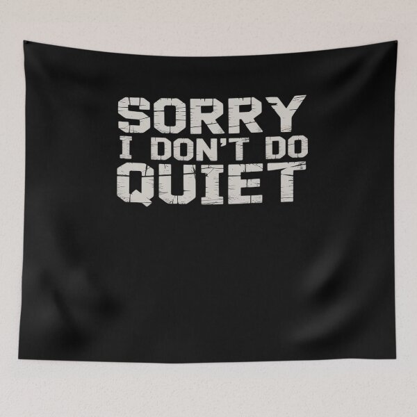 Item preview, Funny Sarcastic Loud Gift for Men Sorry I Don't Do Quiet designed and sold by HaileyRobel.