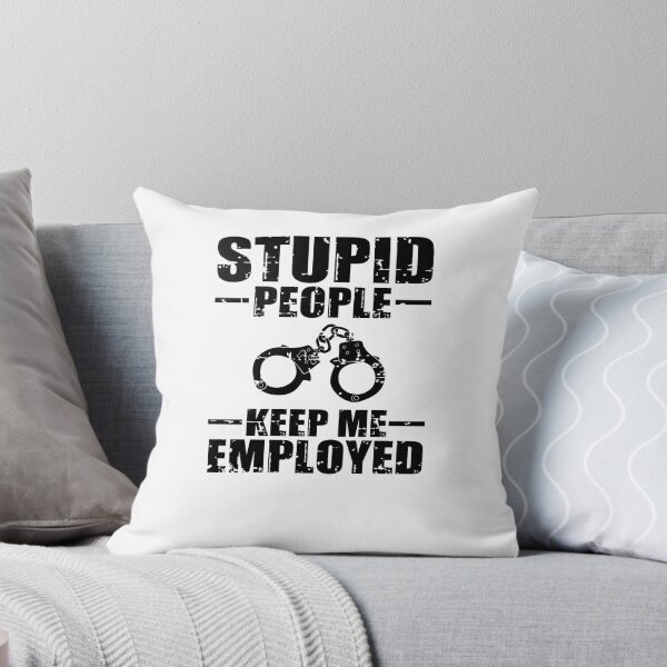 Item preview, Stupid People Keep Me Employed V2 designed and sold by TeeTimeGuys.