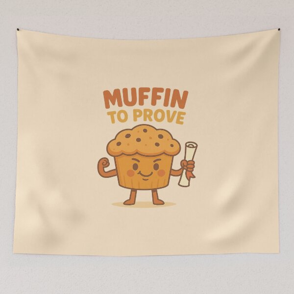 Item preview, Muffin to Prove | Proud Graduation Muffin Pun designed and sold by Bratak.