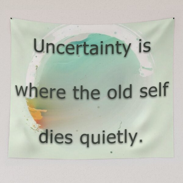Item preview, Uncertainty is where the old self dies quietly.   designed and sold by vagar.