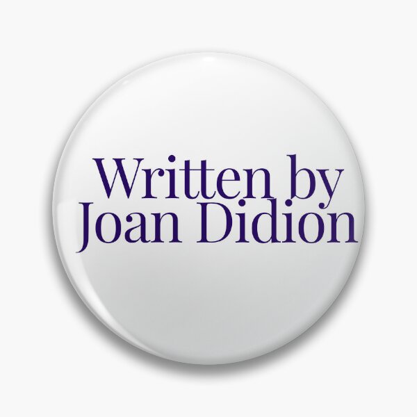 Item preview, Written by Joan Didion designed and sold by starburnedgirls.