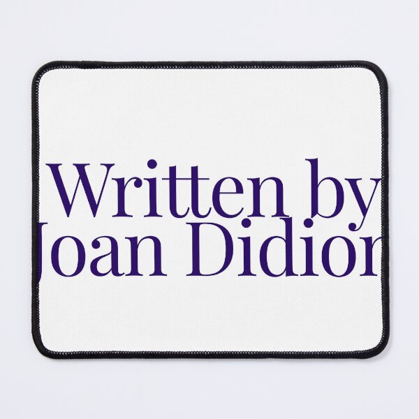 Item preview, Written by Joan Didion designed and sold by starburnedgirls.