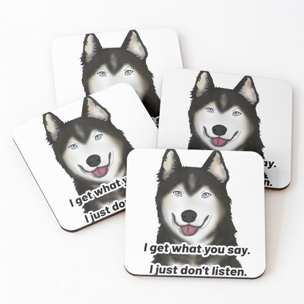 Item preview, Semirealistic Husky – I get what you say, I just don’t listen – Dog attitude art designed and sold by Crack-in-Colors.
