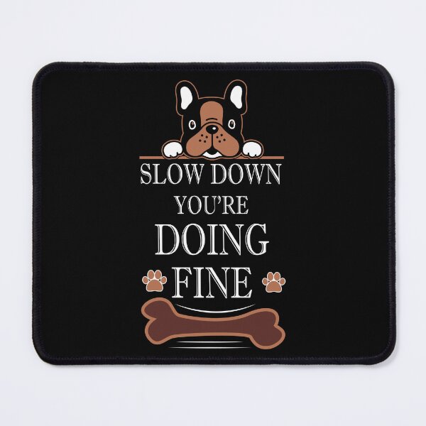 Item preview,  Slow down you're doing fine  designed and sold by Wiki Kimo.