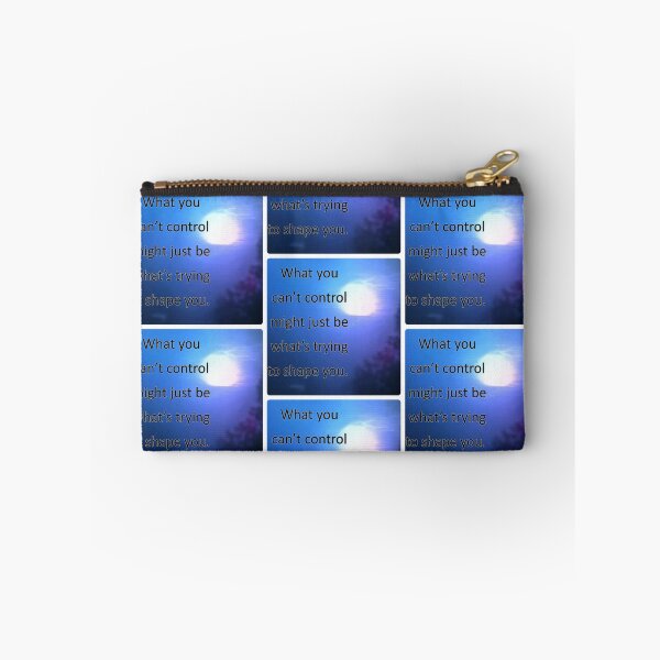 Item preview, What you can't control might just be what's trying to shape you. designed and sold by vagar.