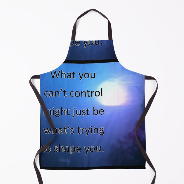 Item preview, What you can't control might just be what's trying to shape you. designed and sold by vagar.