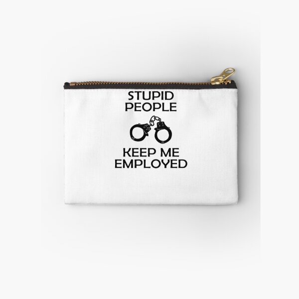 Item preview, Stupid People Keep Me Employed V4 designed and sold by TeeTimeGuys.