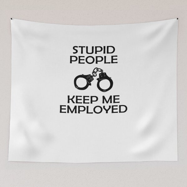 Item preview, Stupid People Keep Me Employed V4 designed and sold by TeeTimeGuys.