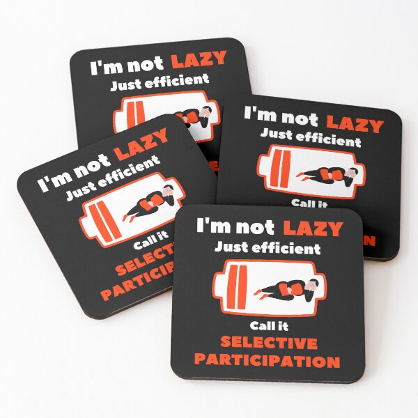 Item preview, I’m Not Lazy Just Efficient – Selective Participation Funny Quote designed and sold by rebuZZ-Apparels-The Minimalistic Buzz.