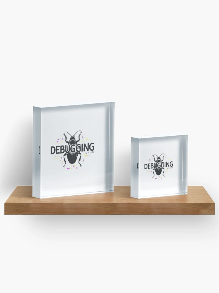 Thumbnail 3 of 5, Acrylic Block, Debugging designed and sold by TheSweetStack.