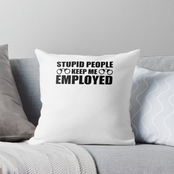 Item preview, Stupid People Keep Me Employed V5 designed and sold by TeeTimeGuys.