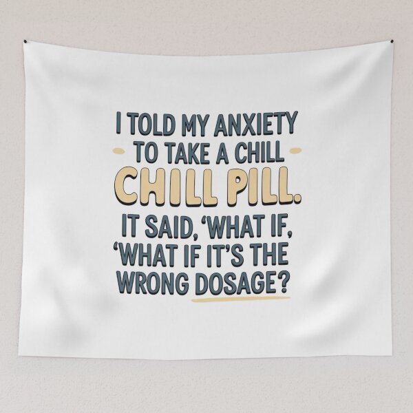 Item preview, Anxiety Took the Chill Pill Too Literall designed and sold by LOLbySA.