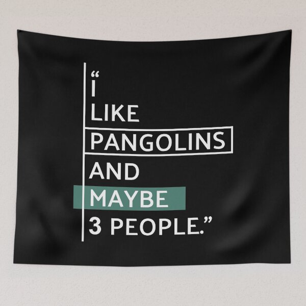 Item preview, I Like Pangolins Quote designed and sold by MaryAller.