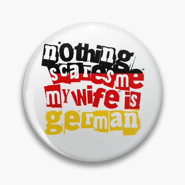 Item preview, Funny Germany Nothing Scares Me My Wife Is German designed and sold by chrisrivait.