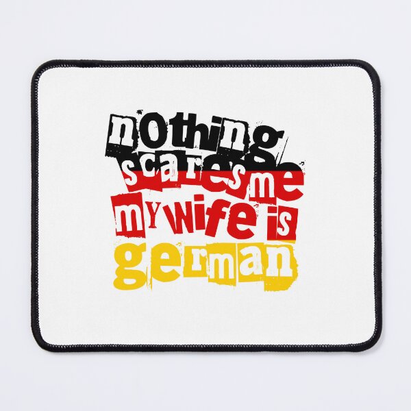 Item preview, Funny Germany Nothing Scares Me My Wife Is German designed and sold by chrisrivait.