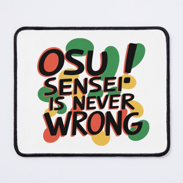 Item preview, Sensei Is Always Right – Osu! designed and sold by AndrewYoko.