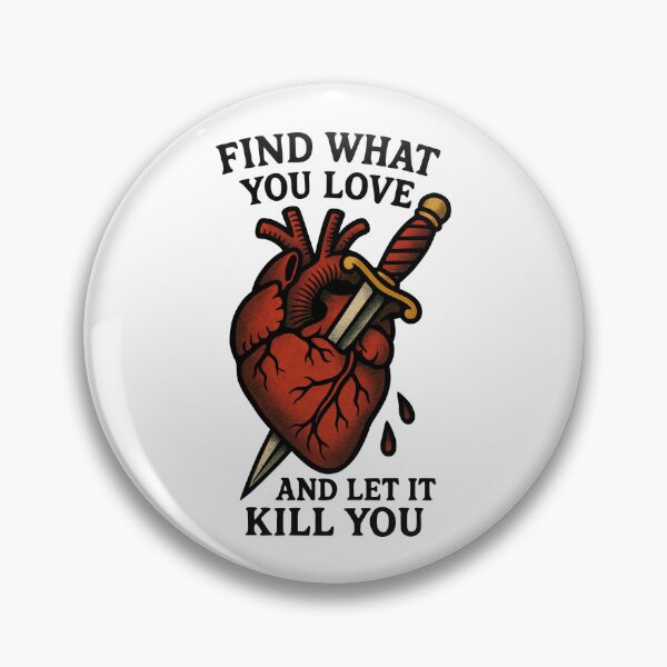 Item preview, find what you love and let it kill you designed and sold by KatelynMitalski.
