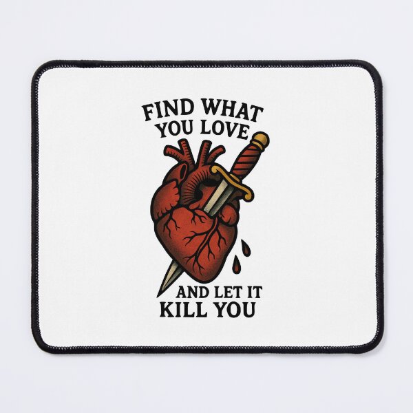 Item preview, find what you love and let it kill you designed and sold by KatelynMitalski.