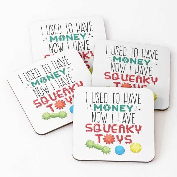 Item preview, Funny Dog Owner I Used to Have Money Squeaky Toys designed and sold by jaygo.