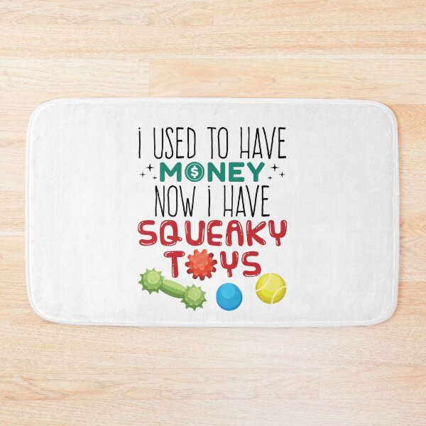 Item preview, Funny Dog Owner I Used to Have Money Squeaky Toys designed and sold by jaygo.