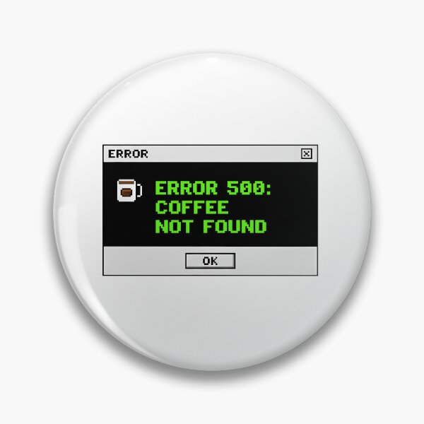 Artikelvorschau, Fehler 500 Kaffee nicht gefunden Pixelkunst Lustiger Technikhumor entworfen und verkauft von My Cool Store.
