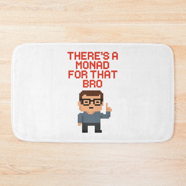 Item preview, There’s a Monad for That, Bro – Haskell Functional Programming Pixel Art Meme designed and sold by Nerd Romance Café.