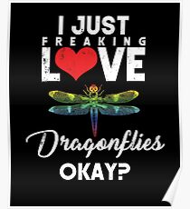 Just Freaking Love Dragonflies Poster