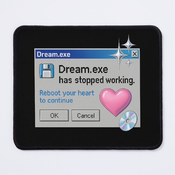 Item preview, Dream.exe Has Stopped Working designed and sold by bisha.