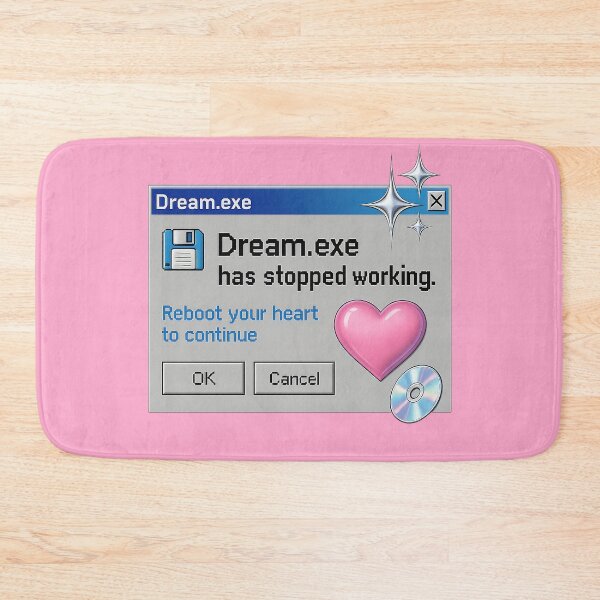 Item preview, Dream.exe Has Stopped Working designed and sold by bisha.