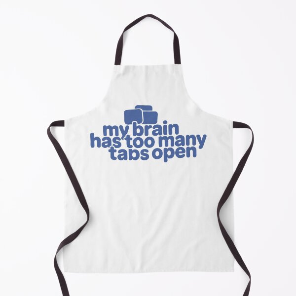 Item preview, My Brain Has Too Many Tabs Open – Funny Overthinker designed and sold by SnappyPNG.