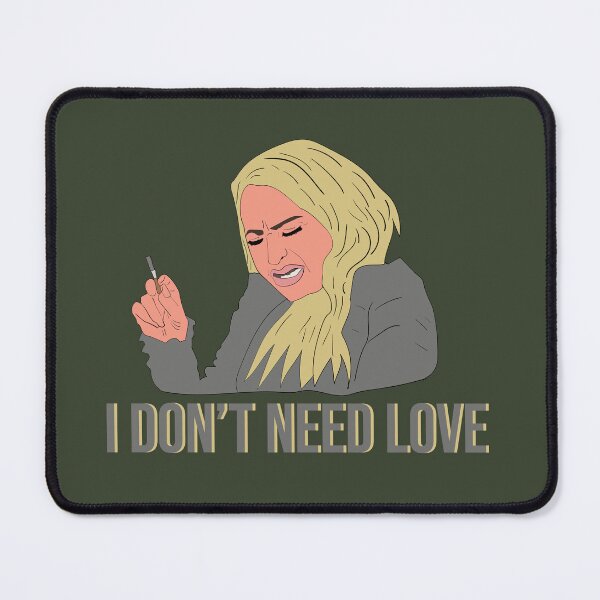 Item preview, 90 Day Fiance Darcey I Don't Need Love designed and sold by Thatkid5591.