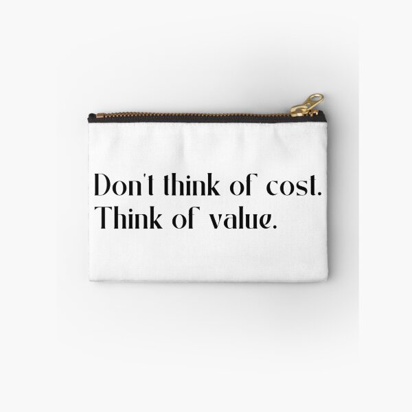 Item preview, Don't think of cost think of value  designed and sold by designing01Ar3.