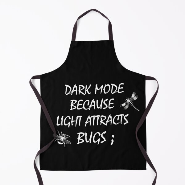 Item preview, Why programmers prefer dark mode Because light attracts bugs!! designed and sold by WolfidiusWear.