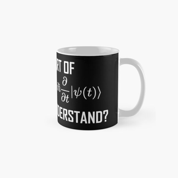 Item preview, What Part of Science Equation Do You Not Understand- Funny Schrodinger Equation designed and sold by the-elements.